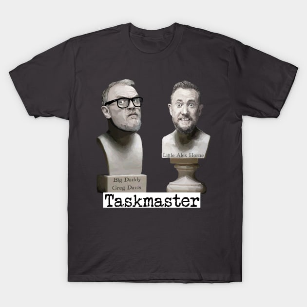 Taskmaster statues with text - Greg Davis & Alex Horne - sticker, card, cushion, socks T-Shirt by SmerkinGherkin